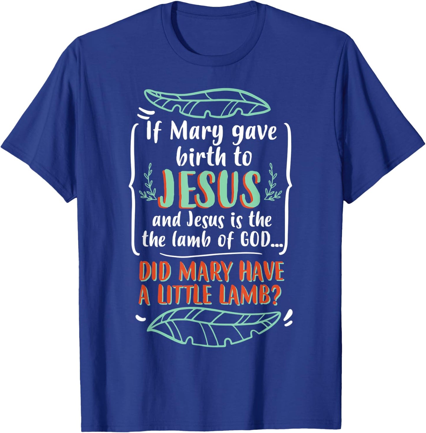 Funny Christian Puns Humorous Biblical Figure Mary T-Shirt - T-Shirt | Royal