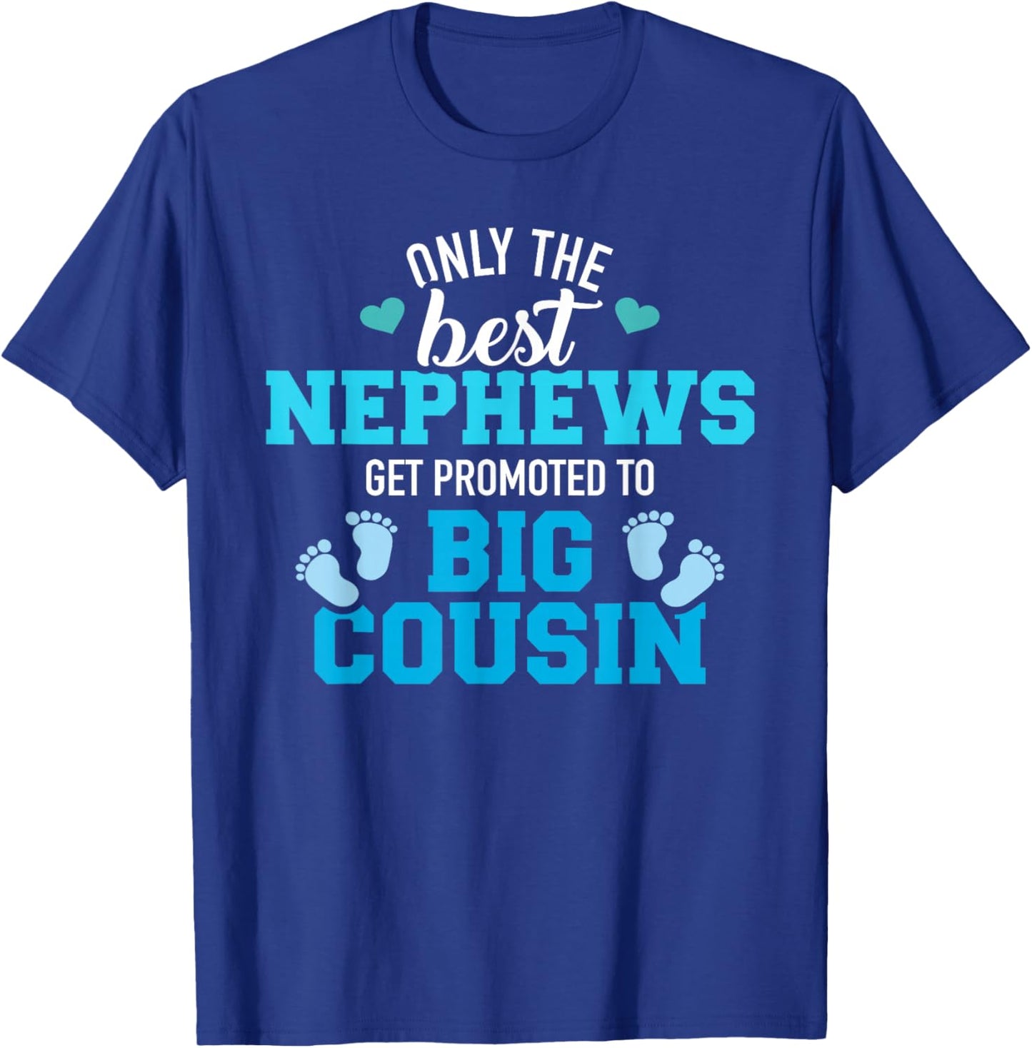 Only the best nephews get promoted to big cousin T-Shirt - T-Shirt | Royal