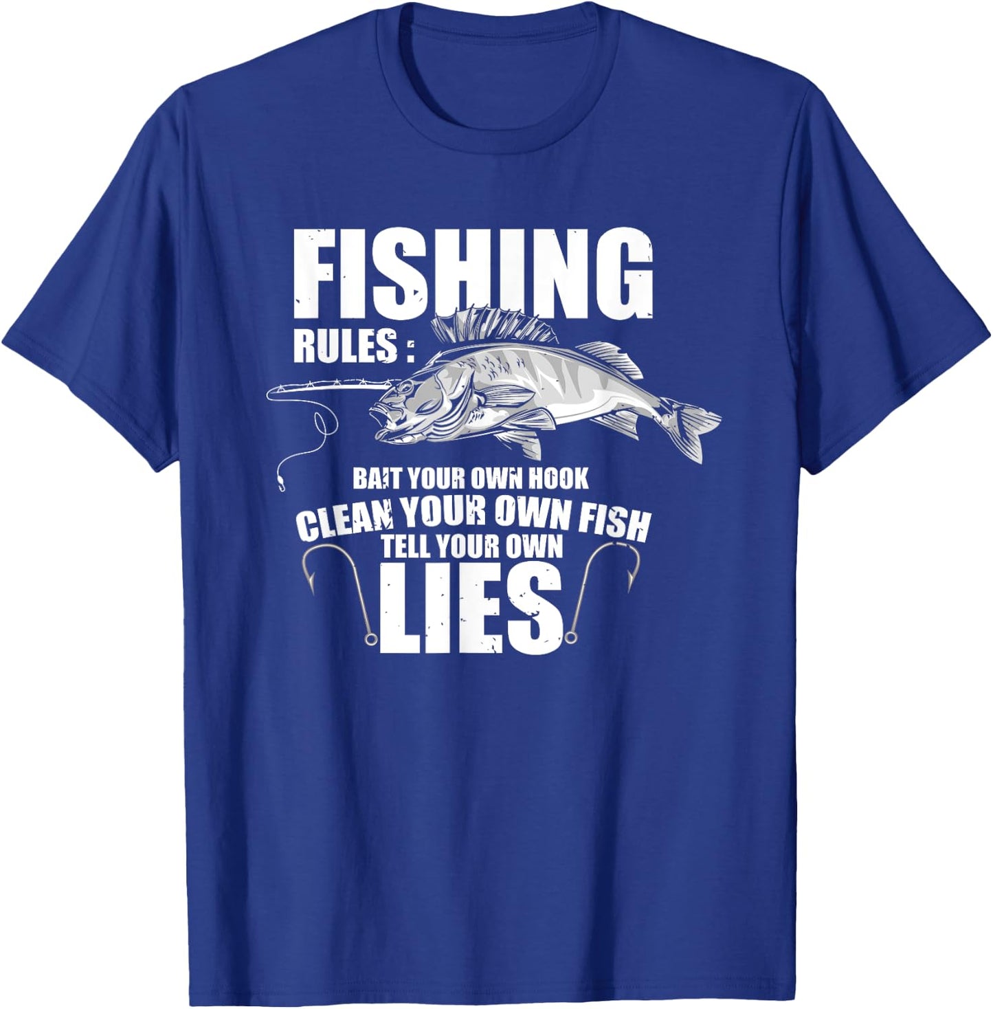 Fishermen Fishing Rules Bait Your Own Hook Clean Fish Lie T-Shirt - T-Shirt | Royal