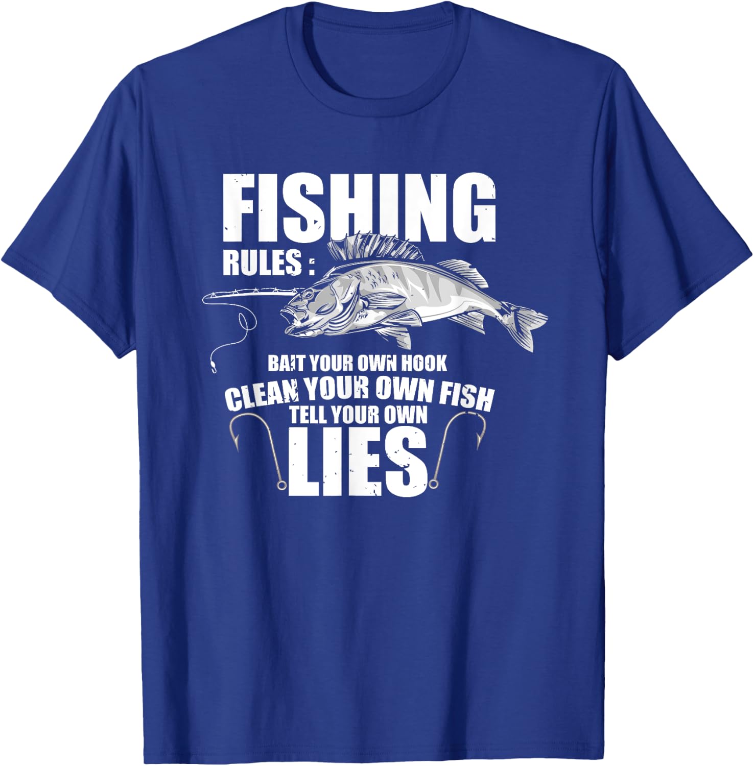 Fishermen Fishing Rules Bait Your Own Hook Clean Fish Lie T-Shirt - T-Shirt | Royal