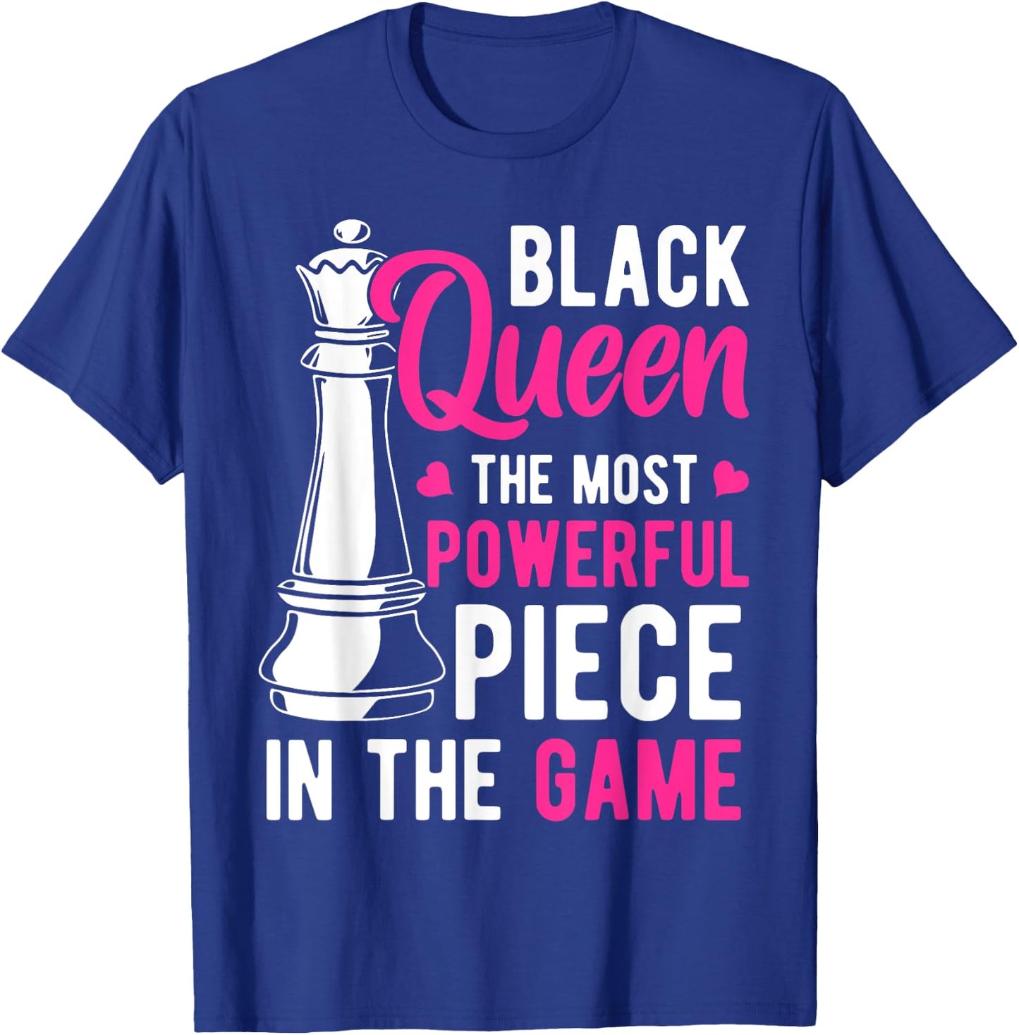 Black Queen The Most Powerful Piece in The Game Women Small T-Shirt - T-Shirt | Royal
