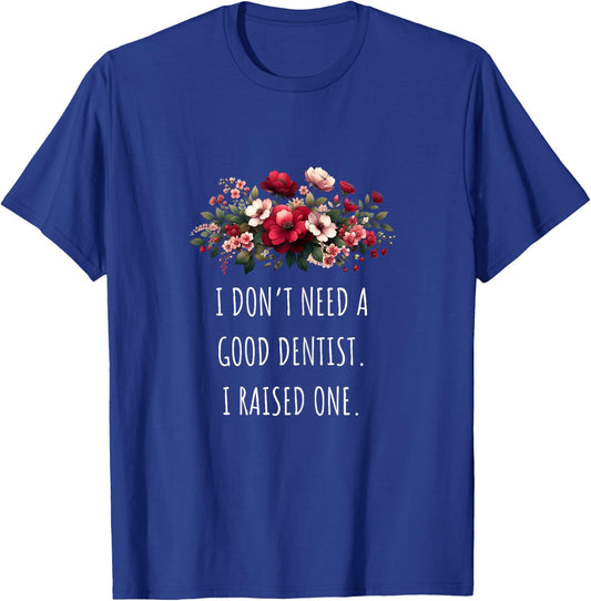 Funny Dentist Mom Design, Mom Of Dentist T-Shirt - T-Shirt | Royal