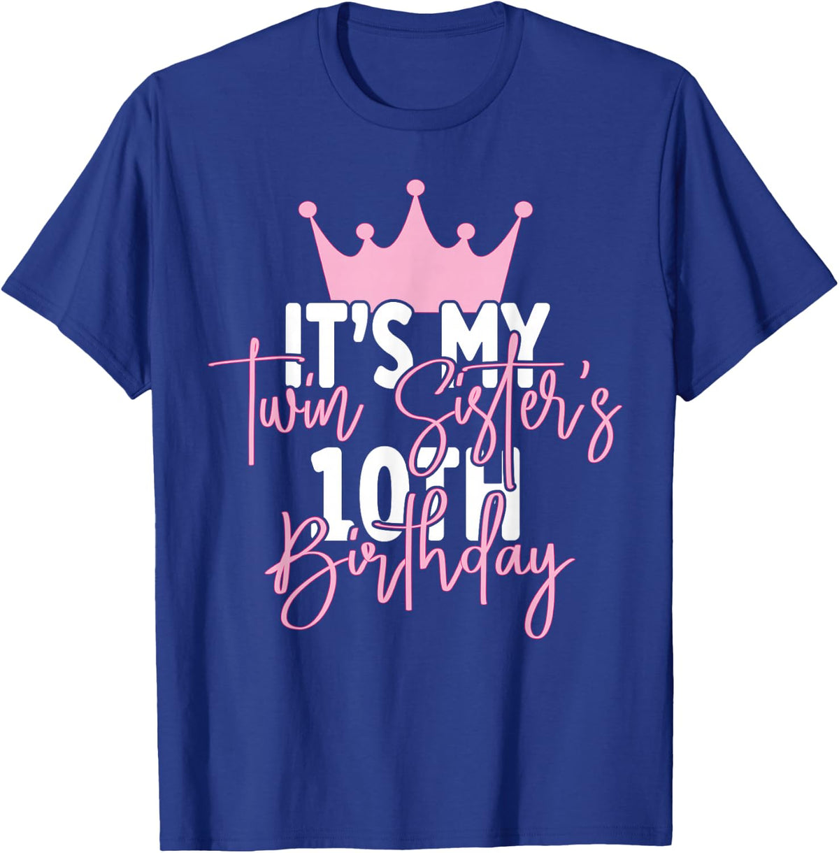 It's My Twin Sister 10th Birthday Party Idea T-Shirt - T-Shirt | Royal