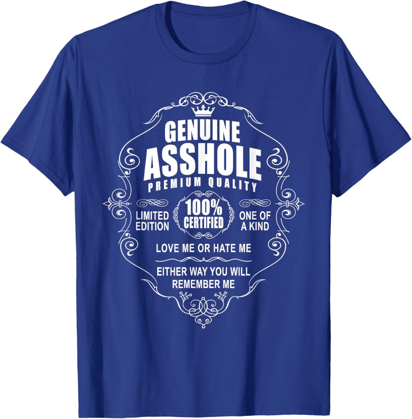 Certified Genuine Asshole 100 % Percent Premium Quality Gift T-Shirt - T-Shirt | Royal