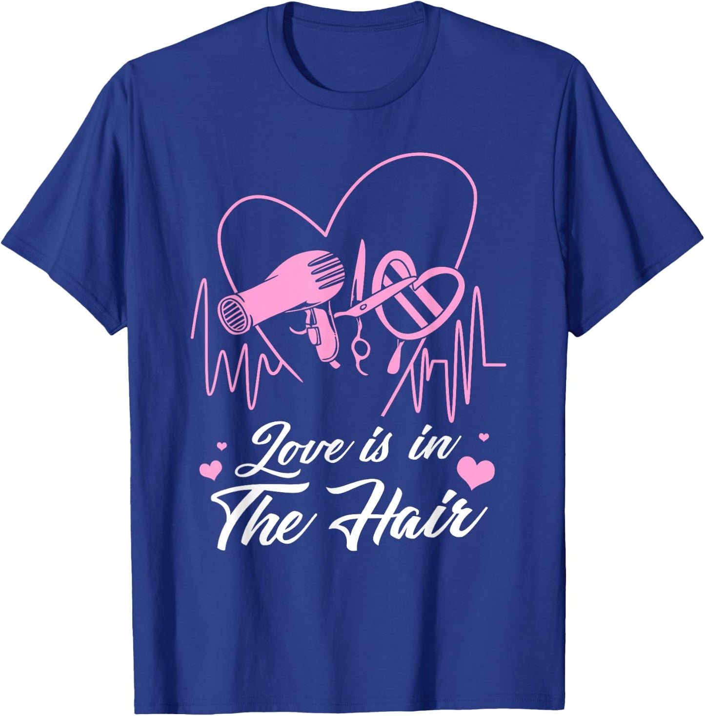 Hairstylist Hairdresser Design Love is in The Hair T-Shirt - T-Shirt | Royal