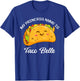 My Princess Name Taco Belle Tacos Funny Cute Taco Lover T-Shirt - T-Shirt | Royal