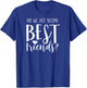 Did We Just Become Best Friends shirt for 2 teen girl tweens T-Shirt - T-Shirt | Royal