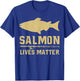 Salmon Lives Matter Salmon Fisherman Fishing T-Shirt - T-Shirt | Royal