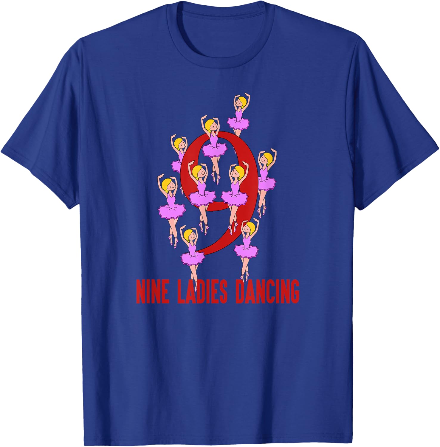 Nine Ladies Dancing Song 12 Days Christmas T-Shirt - T-Shirt | Royal