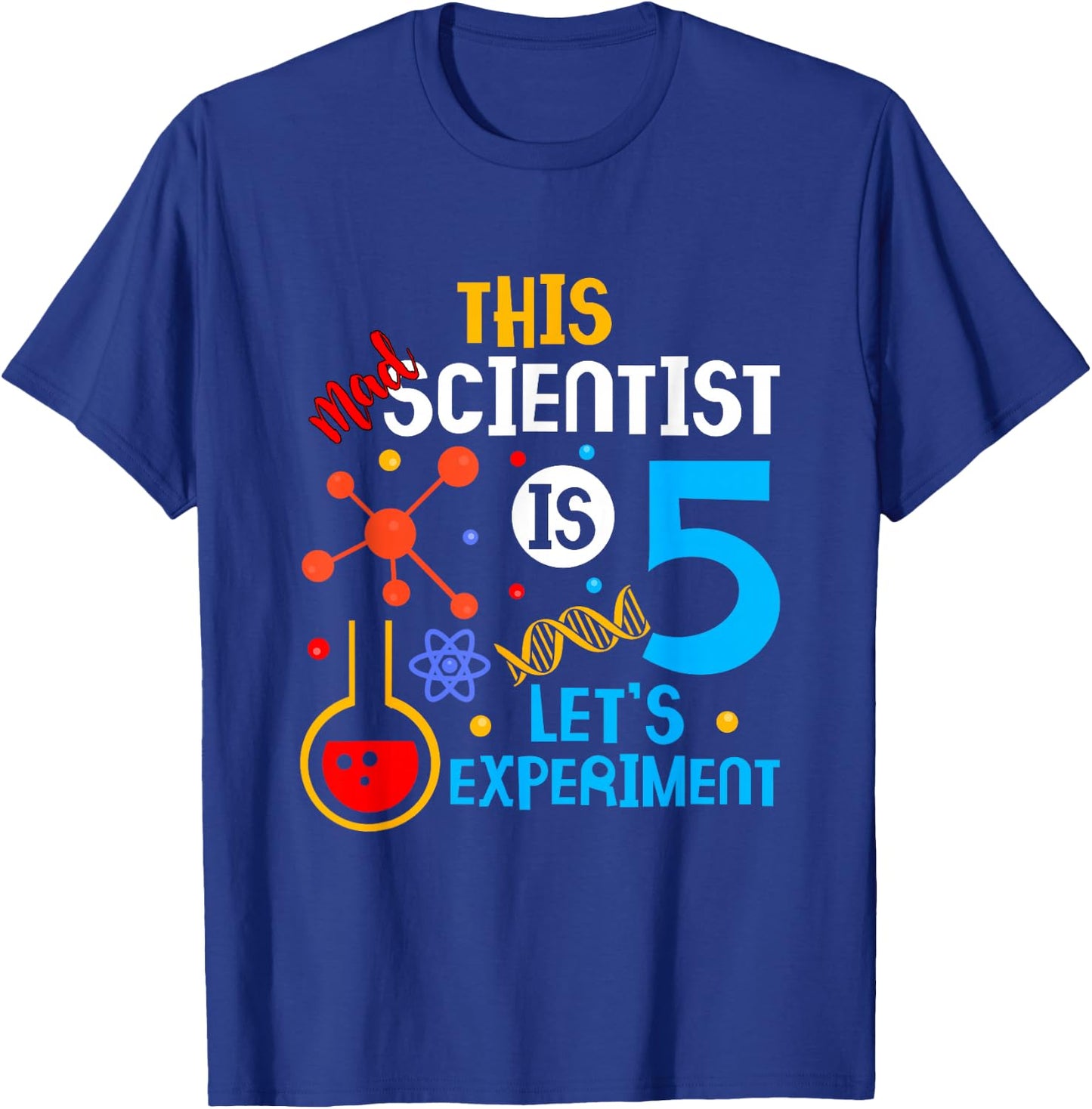 5th Birthday This Mad Scientist Is 5 Let's Experiment T-Shirt - T-Shirt | Royal