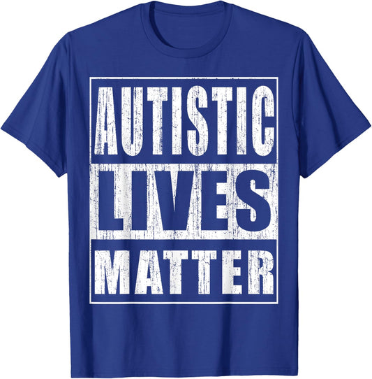 Autistic Lives Matter Funny Autism Supporter T-Shirt - T-Shirt | Royal