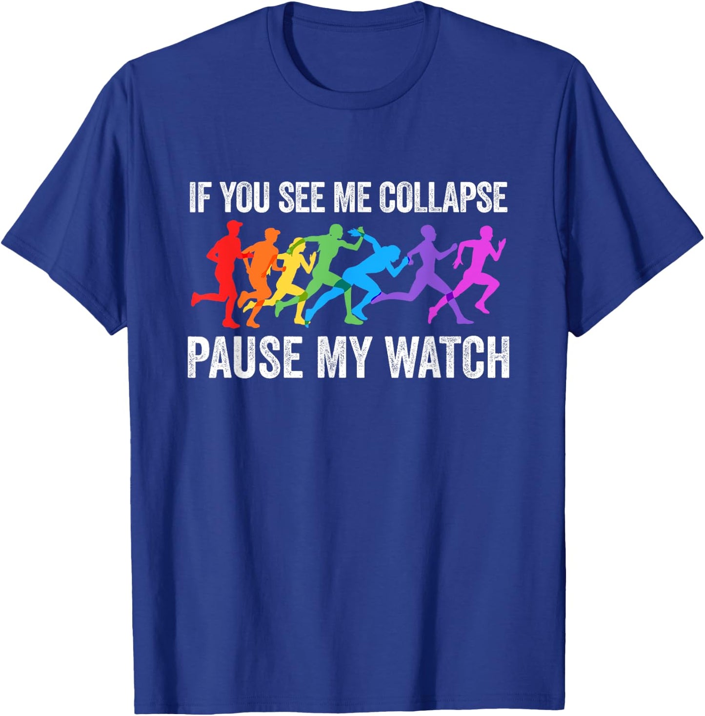 If You See Me Collapse Pause My Watch Triathlon Lover T-Shirt - T-Shirt | Royal