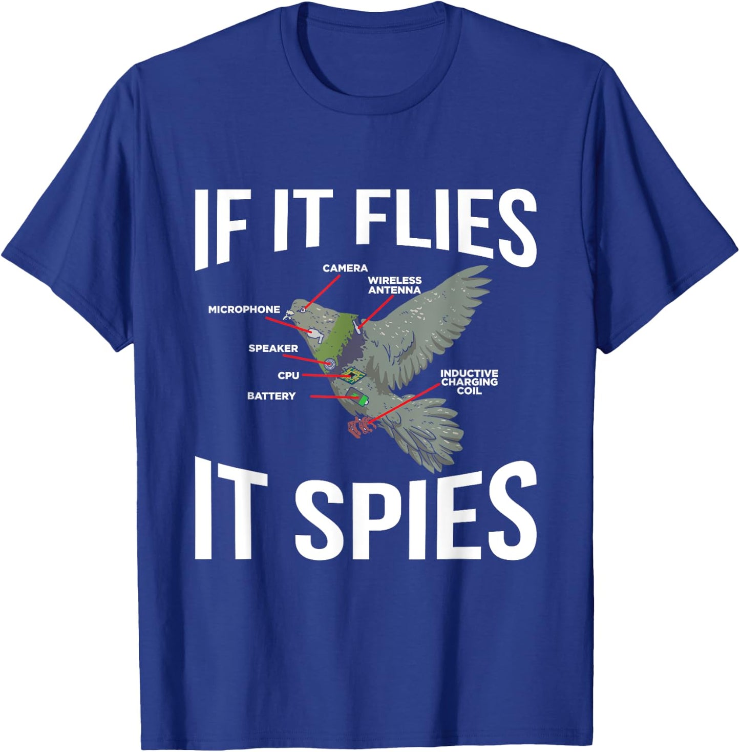 If It Flies It Spies Cool Pigeon Funny Pigeon Design Doves T-Shirt - T-Shirt | Royal