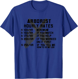 Arborist Hourly Rate Funny Tree Cutter Lumberjack Logger T-Shirt - T-Shirt | Royal
