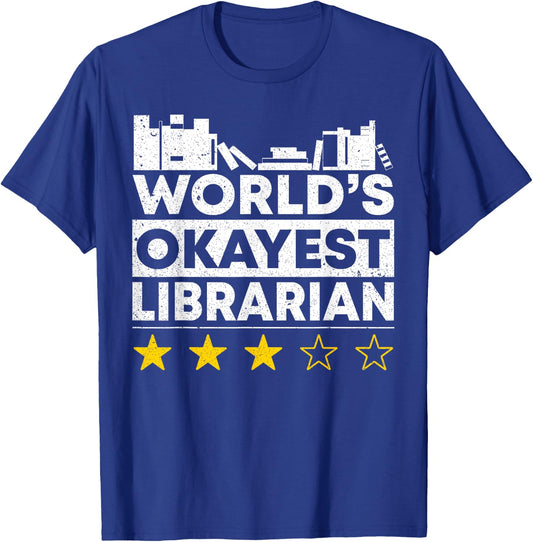 Worlds okayest Librarian Public Library Book Lover Reading T-Shirt - T-Shirt | Royal