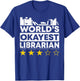Worlds okayest Librarian Public Library Book Lover Reading T-Shirt - T-Shirt | Royal