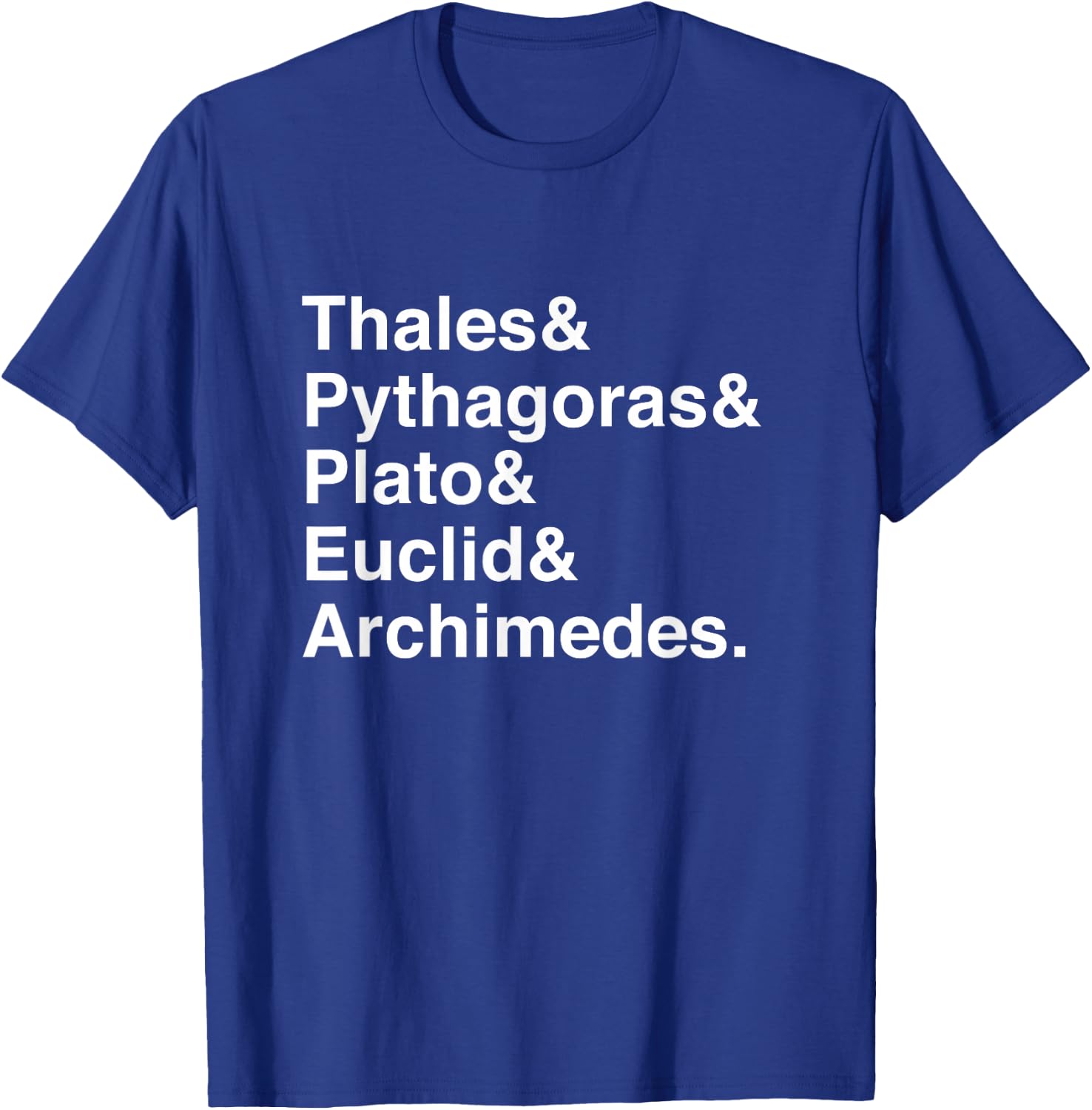Thales, Pythagoras, Plato, Euclid & Archimedes List T-Shirt - T-Shirt | Royal