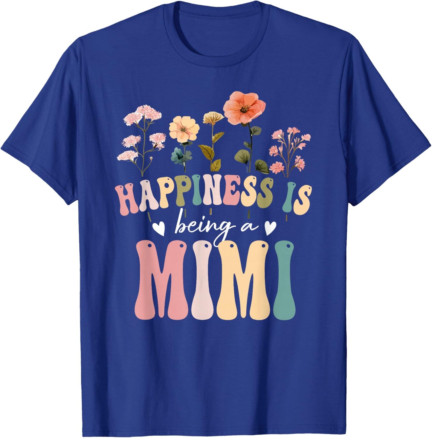 Happiness is Being a Mimi Floral Design Mimi Mother's Day T-Shirt - T-Shirt | Royal
