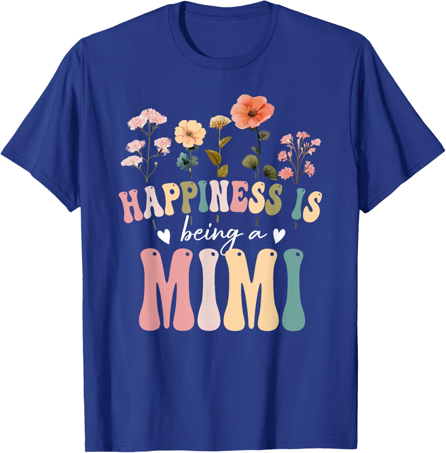 Happiness is Being a Mimi Floral Design Mimi Mother's Day T-Shirt - T-Shirt | Royal