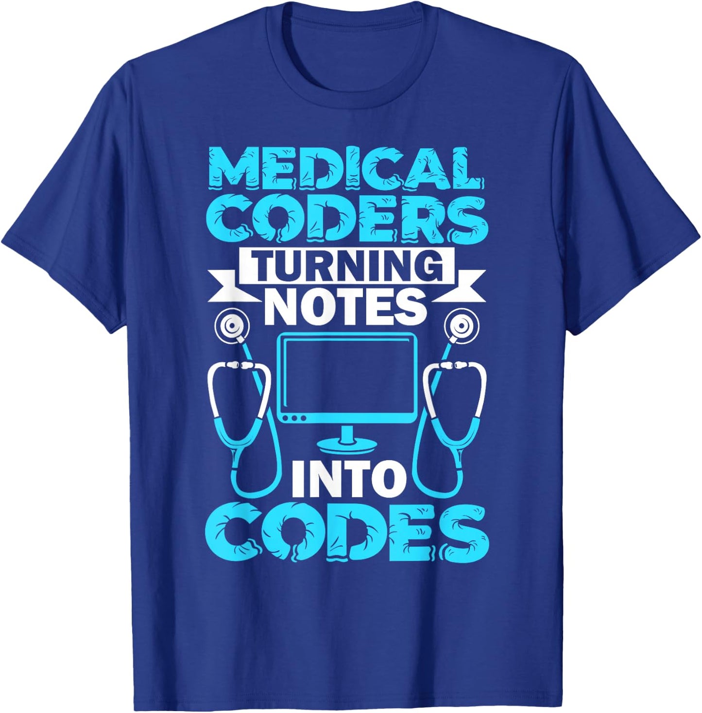 Medical Coder Turning Notes Into Codes Medical Coding T-Shirt - T-Shirt | Royal