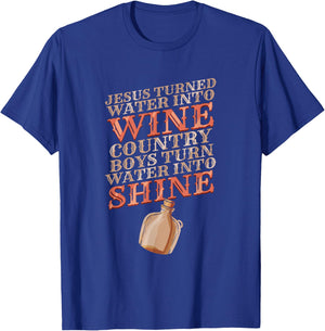 Country Boys turn Water into Shine - Funny Moonshine Poem T-Shirt - T-Shirt | Royal