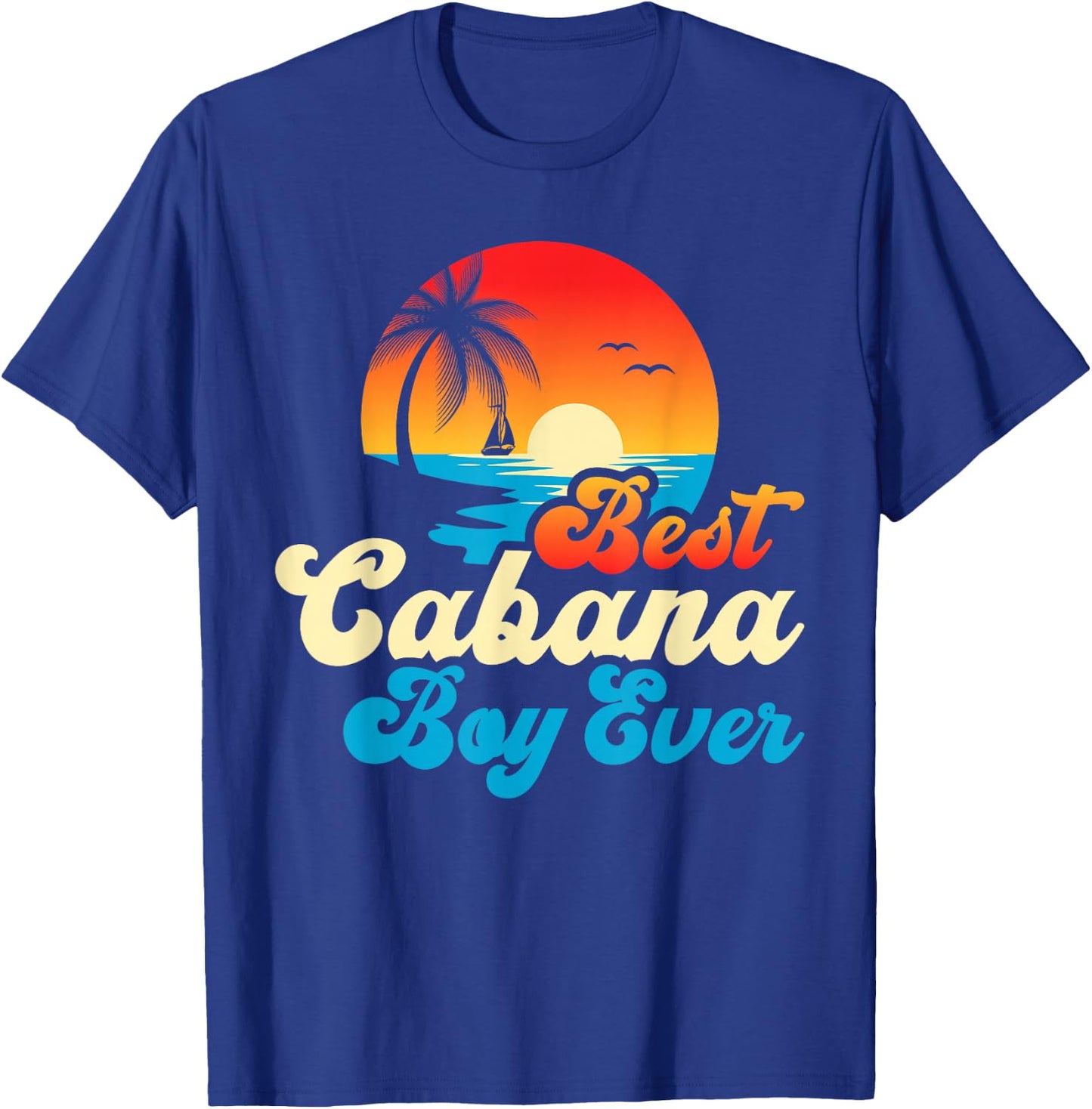 Best Cabana Boy Ever Sunset Palm Trees Funny Novelty T-Shirt - T-Shirt | Royal
