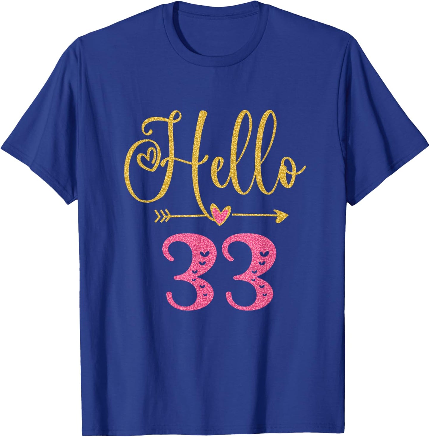 Hello 33 Years Old Women's 33rd Birthday T-Shirt - T-Shirt | Royal