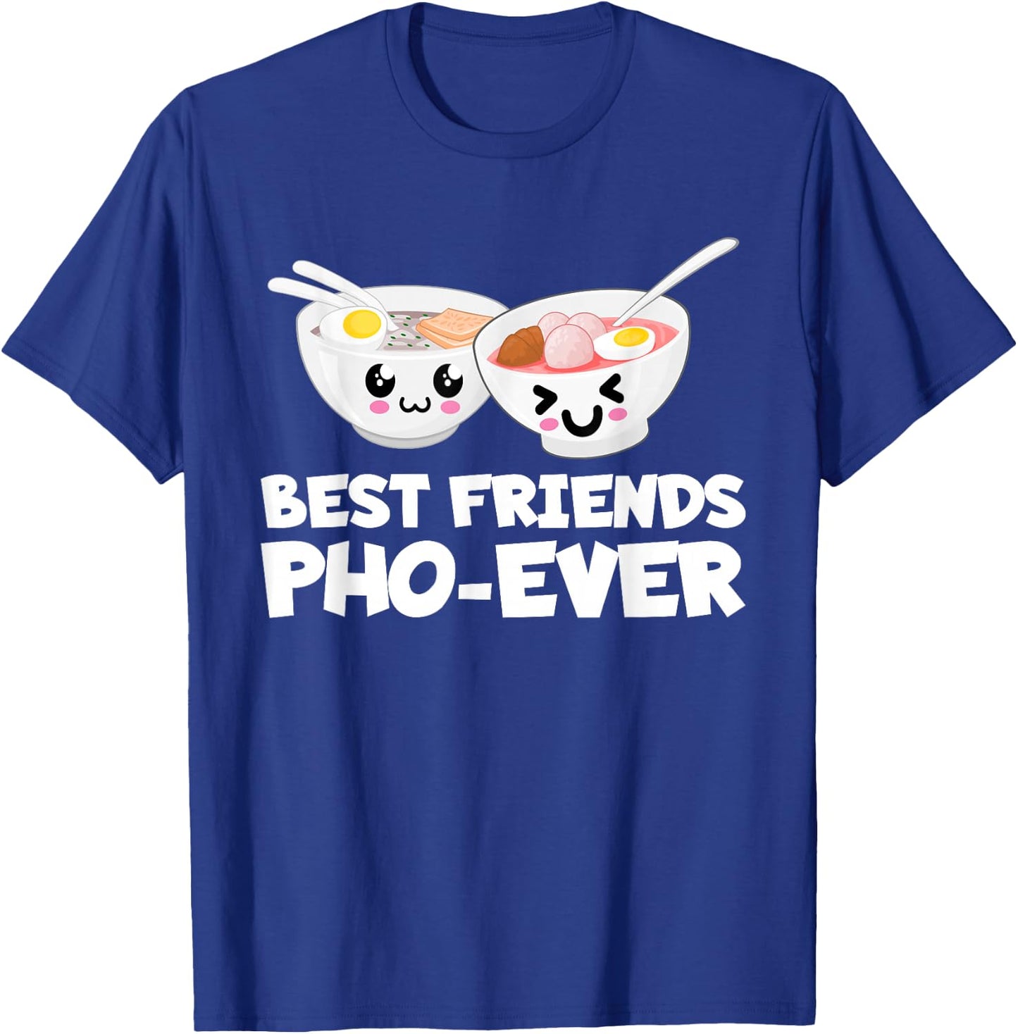 Best Friends Pho Ever Cute Vietnamese Soup Bowl T-Shirt - T-Shirt | Royal