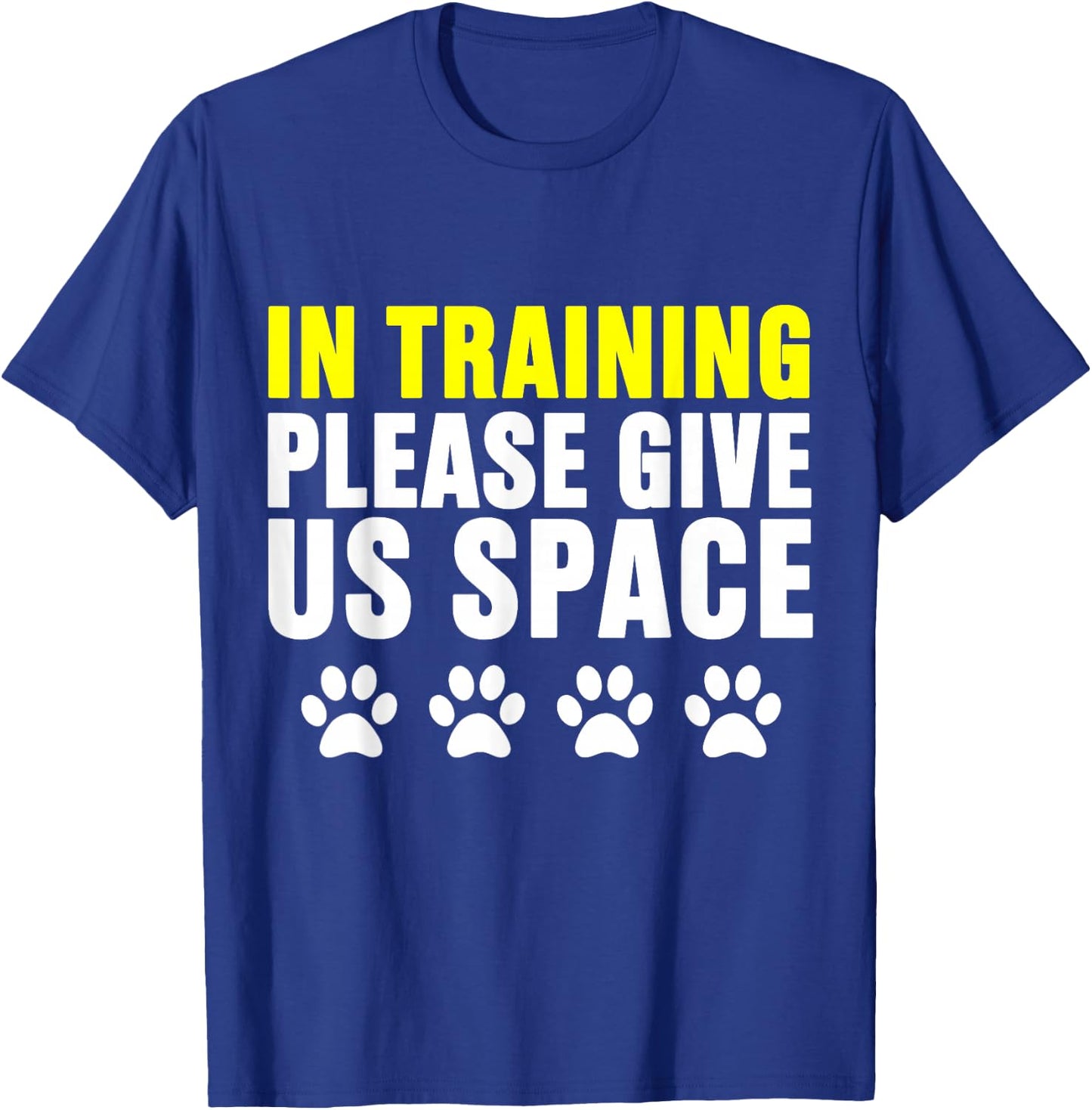 in Training Please Give Us Space Dog Reactive Dog Trainers T-Shirt - T-Shirt | Royal