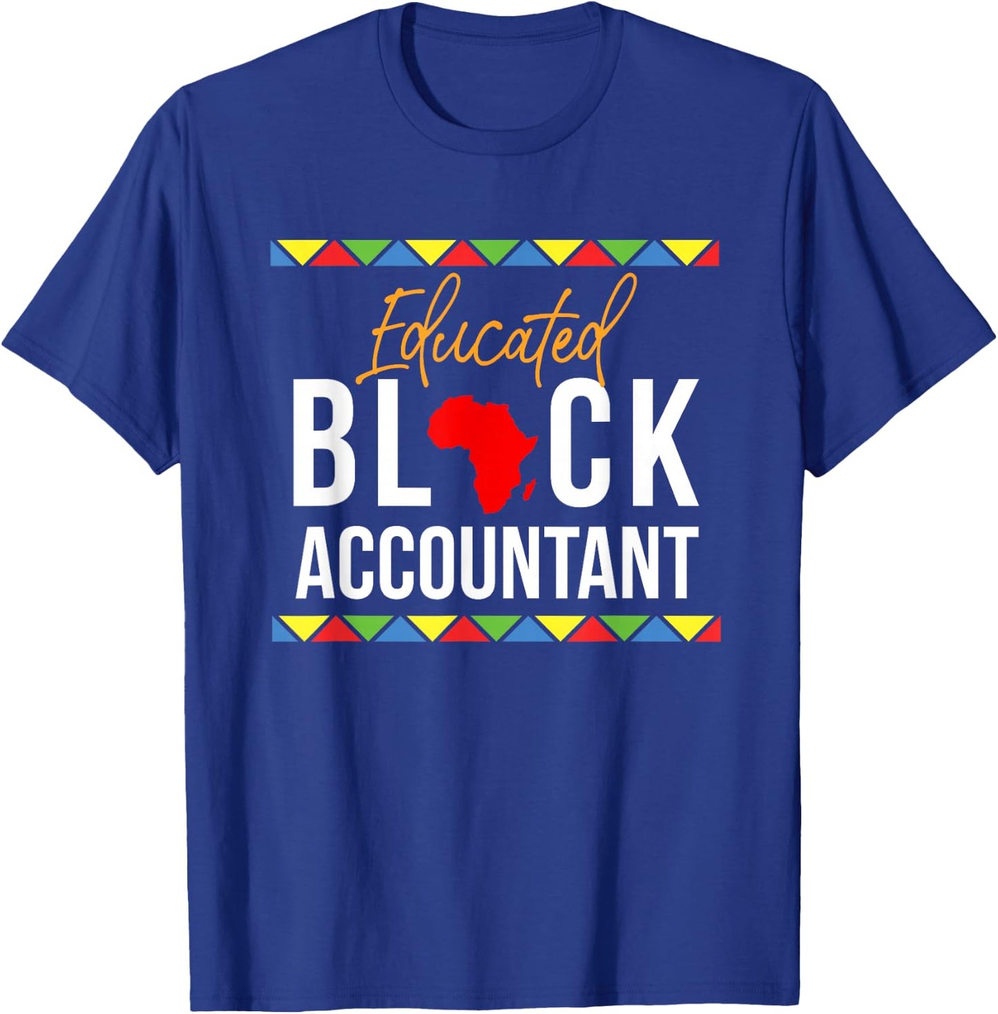 African American Educated Black Accountant CPA T-Shirt - T-Shirt | Royal