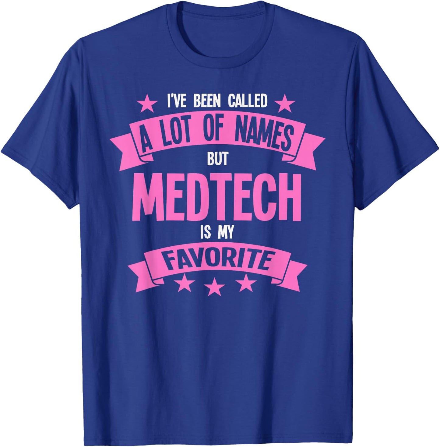 I've been called names but medtech medical technology T-Shirt - T-Shirt | Royal