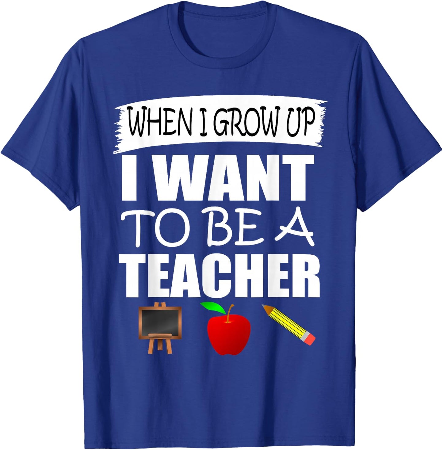 When I Grow Up I Want To Be A Teacher Gift T-Shirt - T-Shirt | Royal