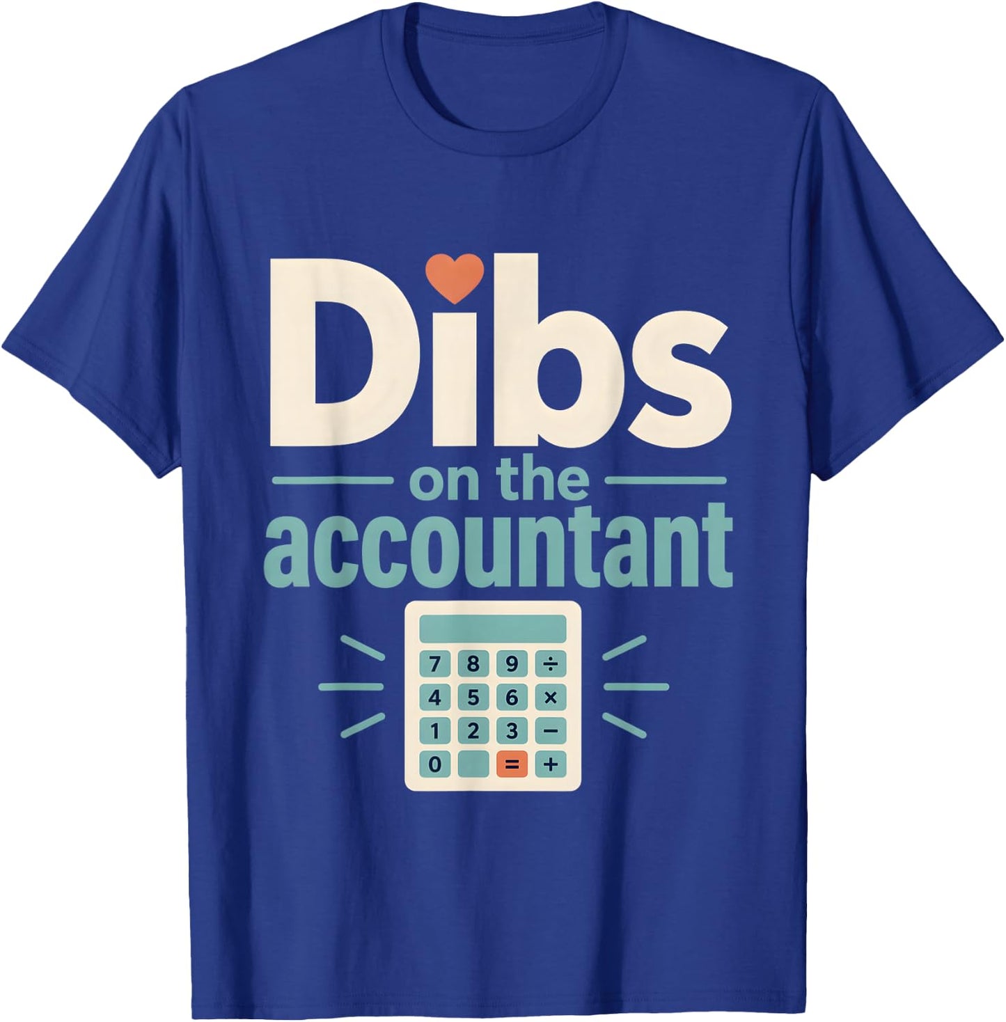 Dibs on the Accountant CPA Wife Spouse T-Shirt - T-Shirt | Royal