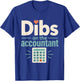 Dibs on the Accountant CPA Wife Spouse T-Shirt - T-Shirt | Royal