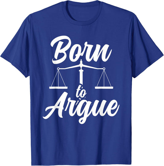 Born To Argue Lawyer Lawyer Lawyer T-Shirt - T-Shirt | Royal