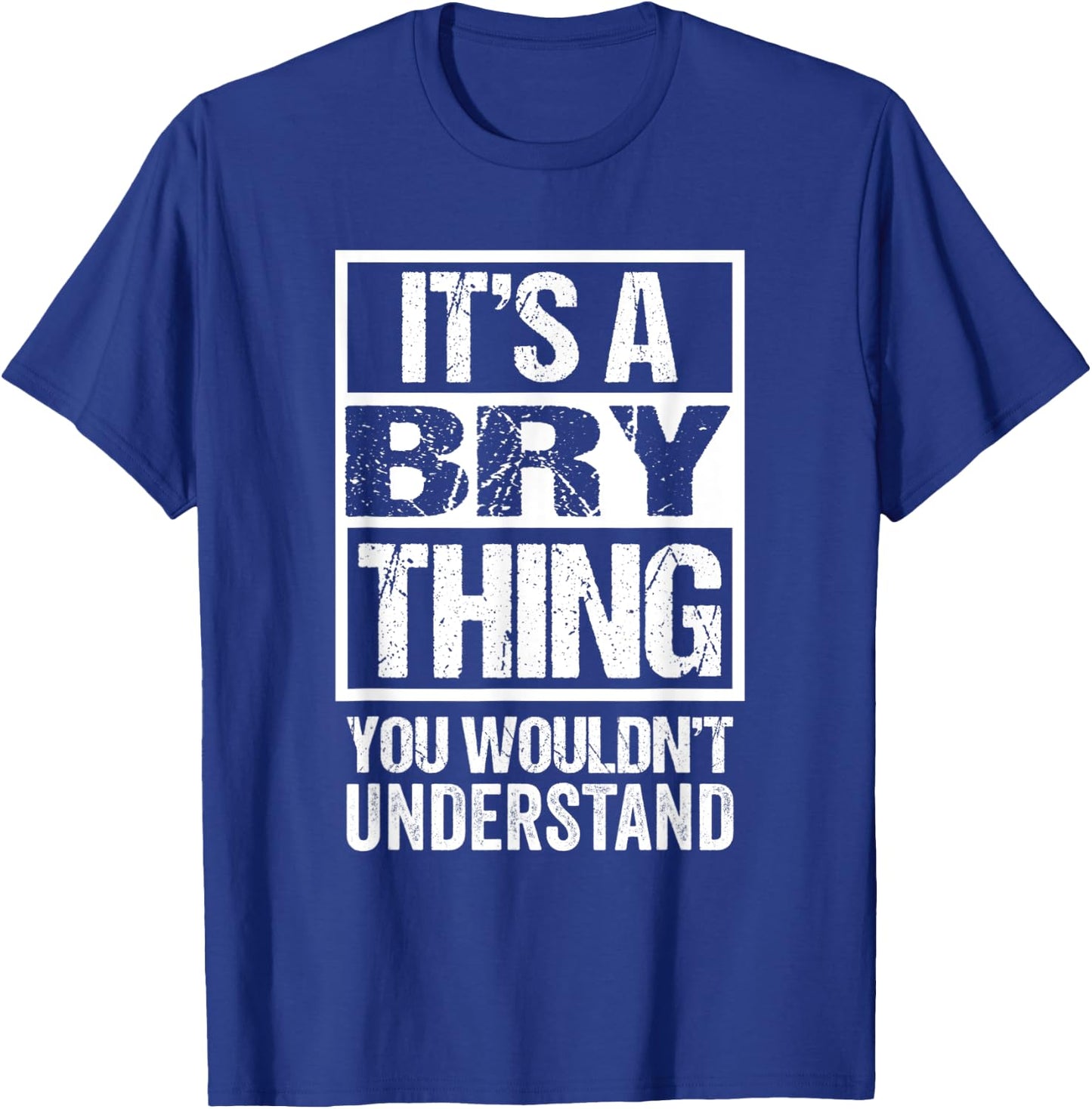 It's A Bry Thing You Wouldn't Understand First Name T-Shirt - T-Shirt | Royal