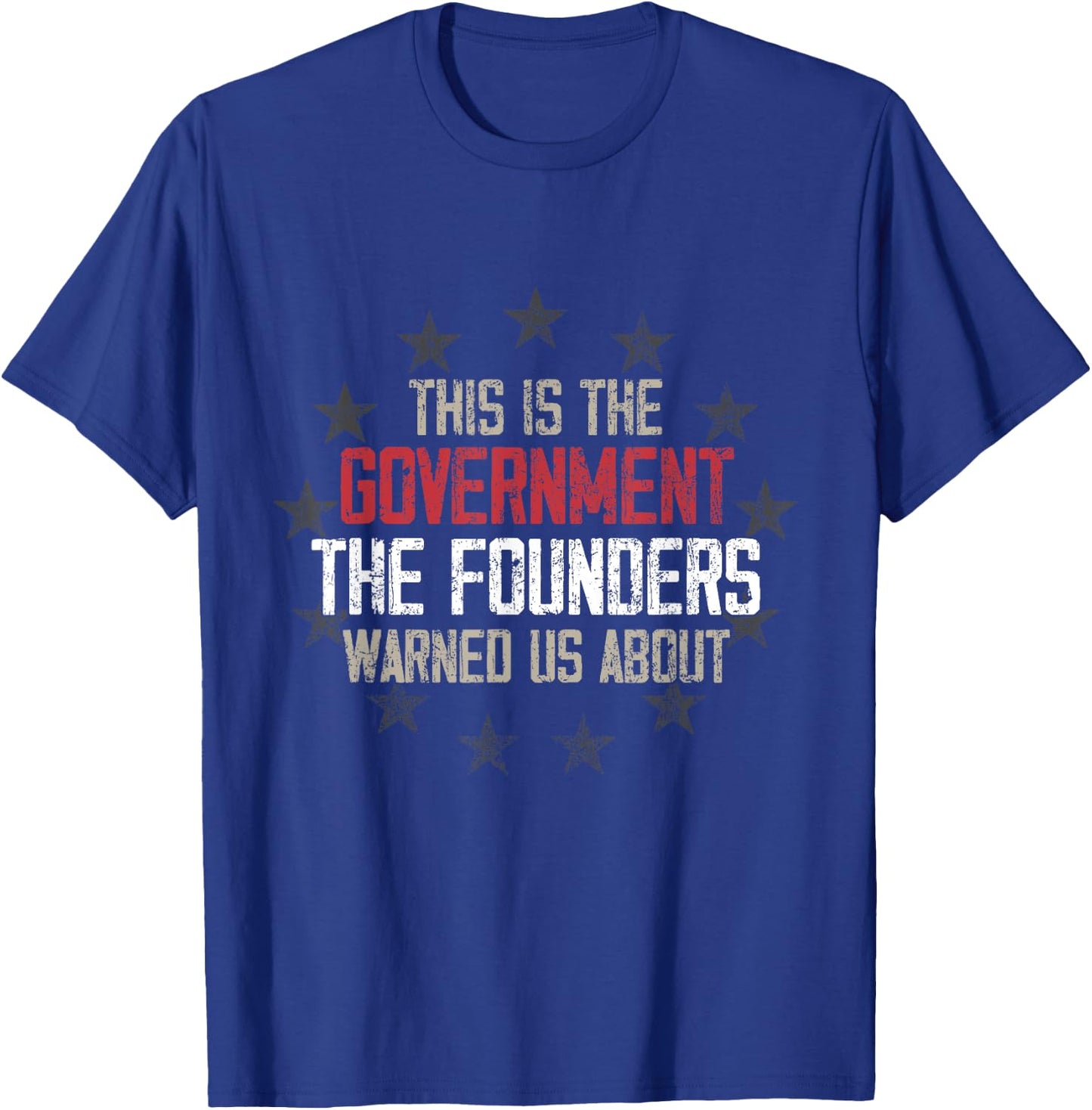 This is the government our founders warned us about T-Shirt - T-Shirt | Royal