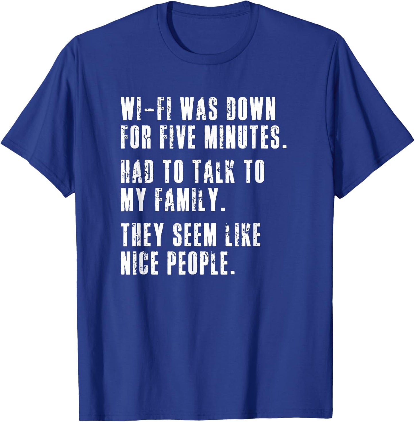 Wifi Went Down Talk To Family Funny Teenager Boy Girl T-Shirt - T-Shirt | Royal