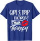 Girls Trip Cheaper than a Therapy Funny Travel Matching T-Shirt - T-Shirt | Royal