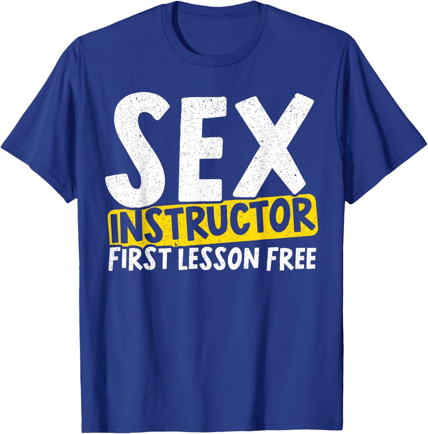 Sex Instructor for a Love Sex Master Sex Teacher T-Shirt - T-Shirt | Royal