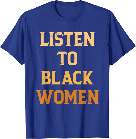 Listen to Black Women African-American Woman Supporter Ally T-Shirt - T-Shirt | Royal