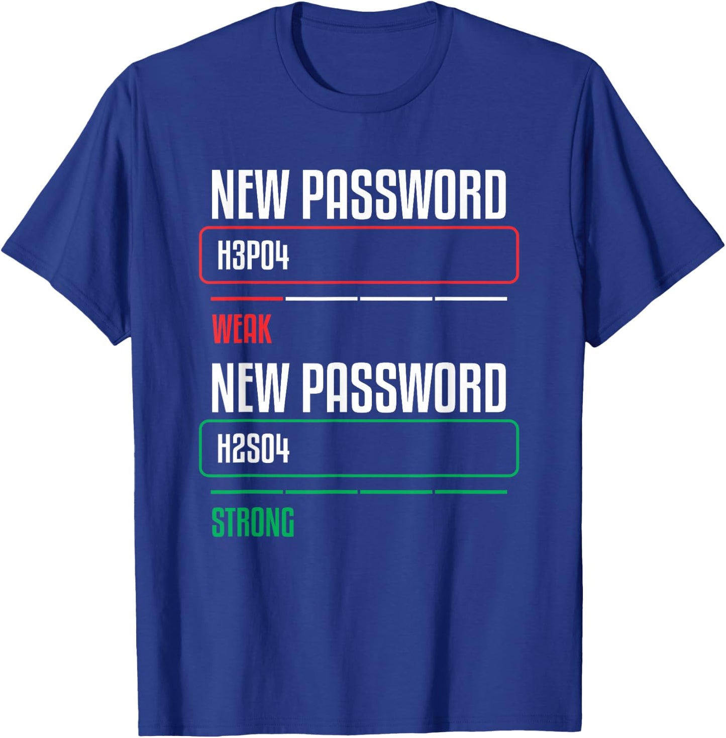 New Password Chemistry Quote For A Science Teacher Chemistry T-Shirt - T-Shirt | Royal