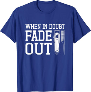 Barber Funny | When In Doubt Fade It Out T-Shirt - T-Shirt | Royal