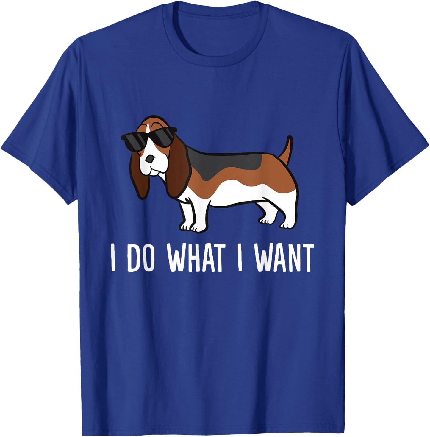 Funny Basset Hound Lover I Do What I Want T-Shirt - T-Shirt | Royal