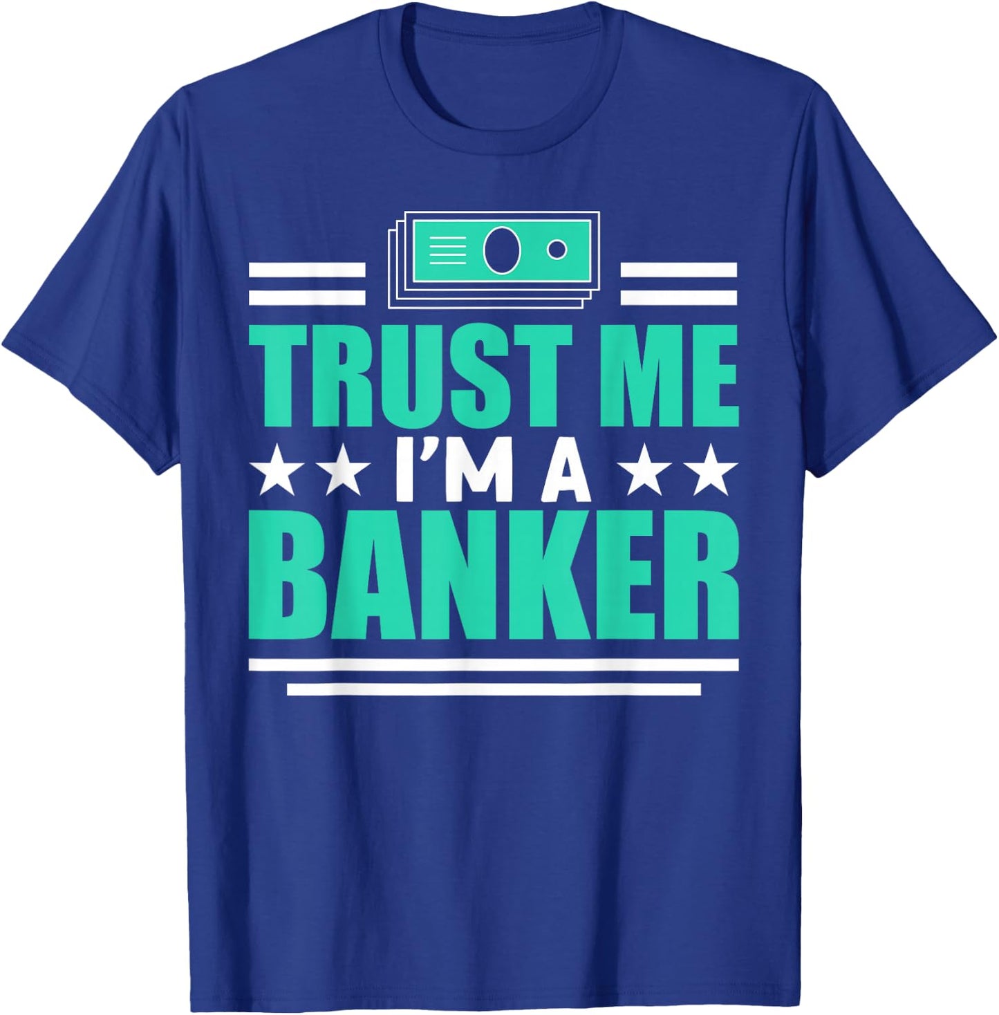 I'm A Banker For Banker T-Shirt - T-Shirt | Royal