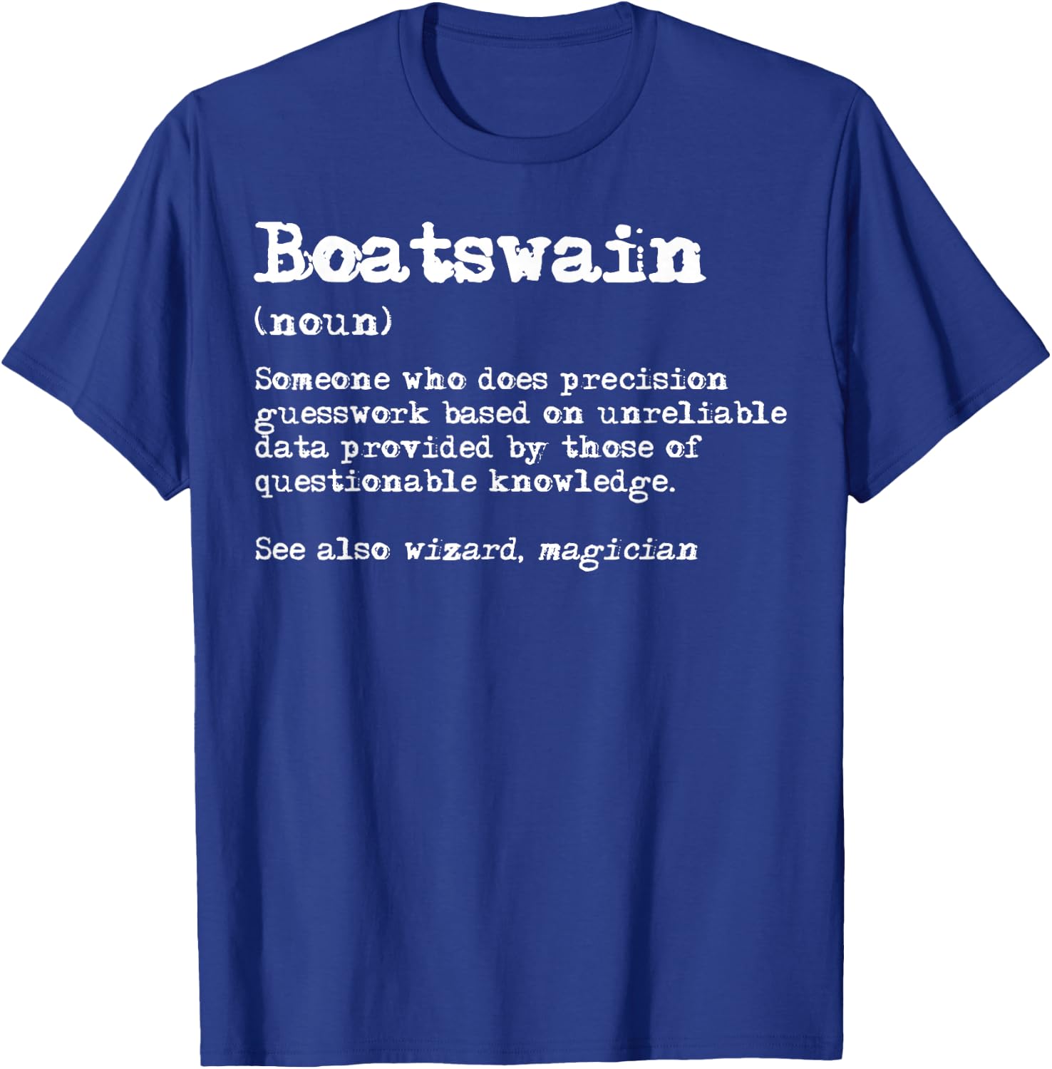 Boatswain Funny Job Definition T-Shirt - T-Shirt | Royal
