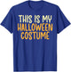 This Is My Halloween Costume Funny Lazy Easy Men Women Kids T-Shirt - T-Shirt | Royal
