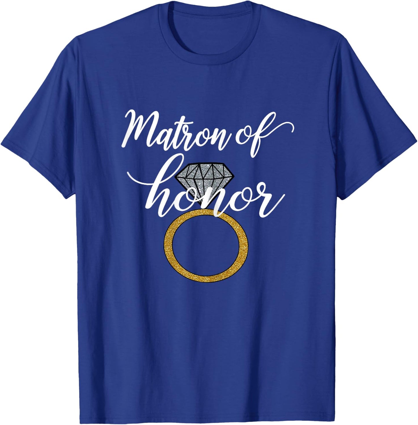 Matron of Honor Head Bridesmaid Bride Best Friend Sister T-Shirt - T-Shirt | Royal