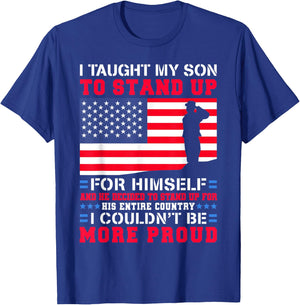 I Taught My Son To Stand Up For Himself US Military Dad T-Shirt - T-Shirt | Royal