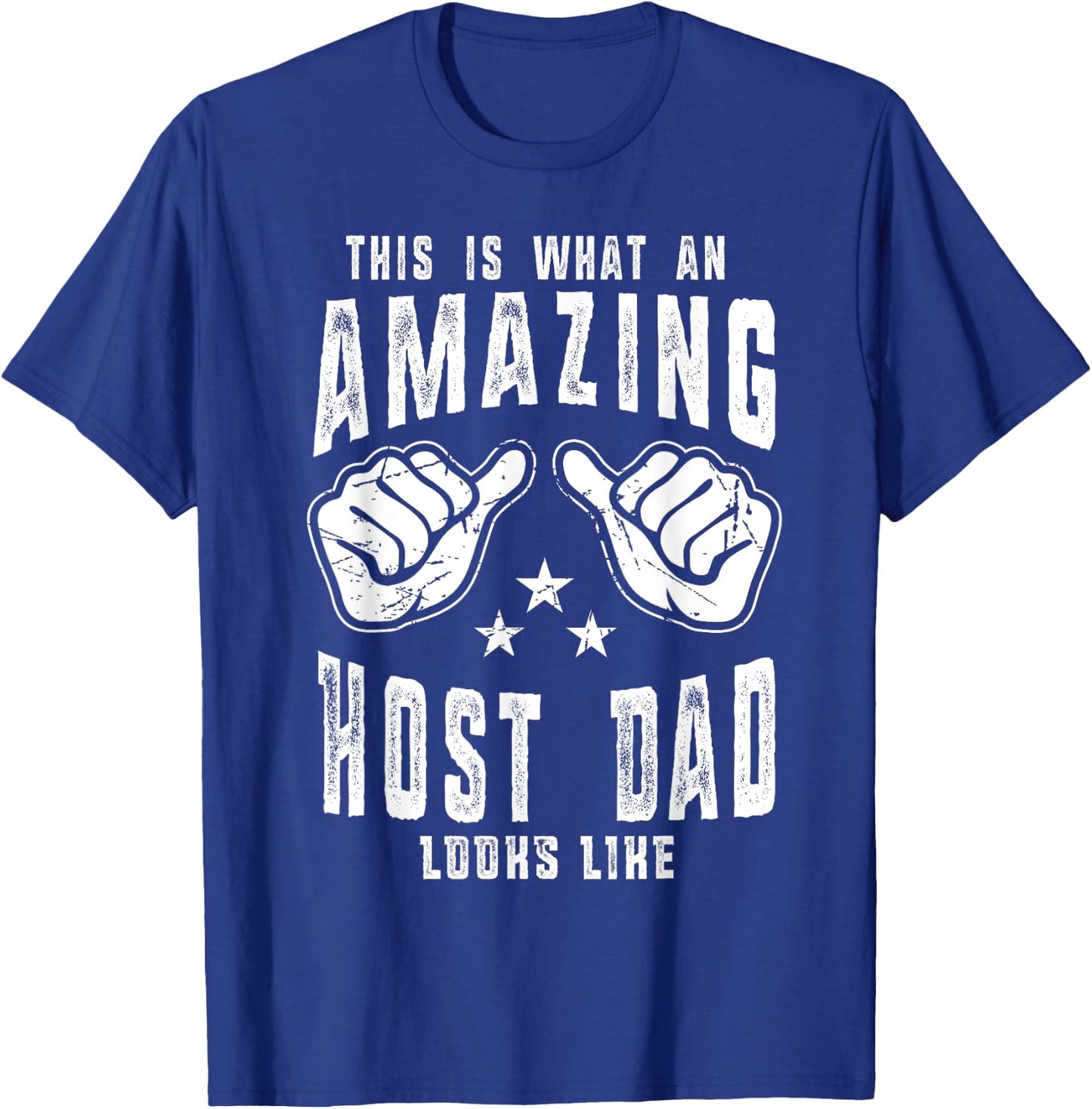 This Is What An Amazing Host Dad Looks Like Humor For Dad T-Shirt - T-Shirt | Royal